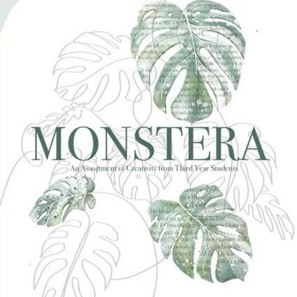 Cover design for MONSTERA: An Assortment of Creativity from Third Year Students. The title is overlaid on illustrated monstera leaves, some filled with green-tinted collage text. Fine line drawings of leaves surround the central design, blending botanical